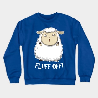 Fluff Off Crewneck Sweatshirt